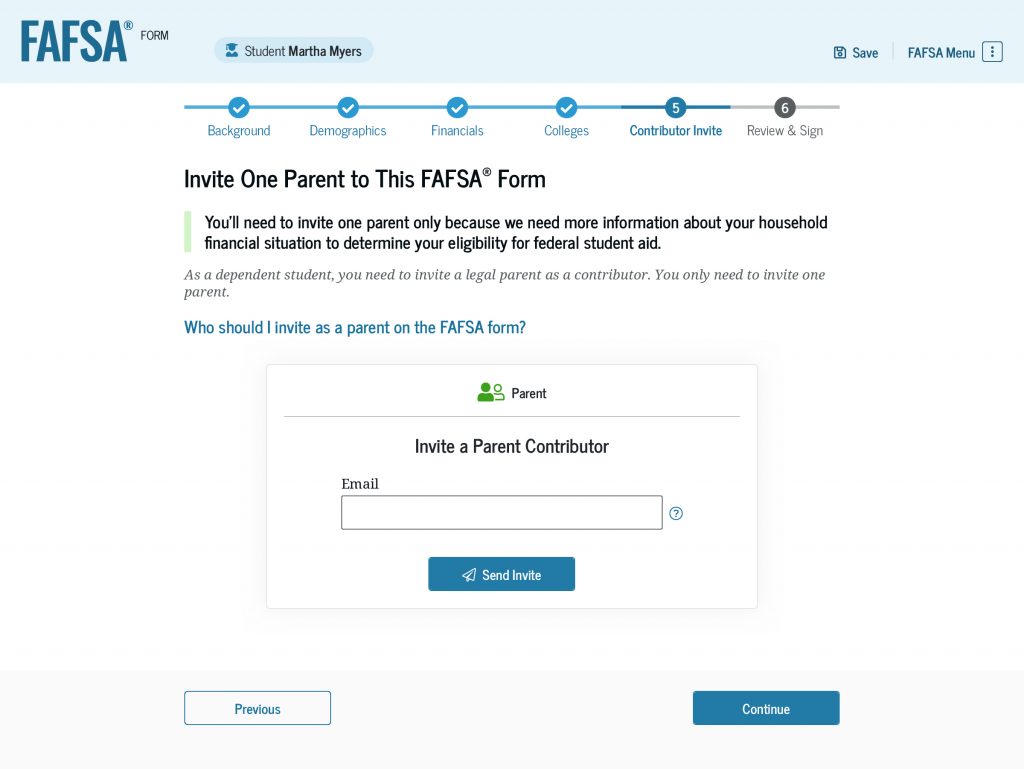 Screenshot of the “Invite One Parent to This FAFSA Form” page. The student is informed that more information on their household financial situation is required to determine their federal student aid eligibility and that they need to invite a parent contributor to provide this information. The student is instructed to enter their parent’s email address into the text box and select “Send Invite.”