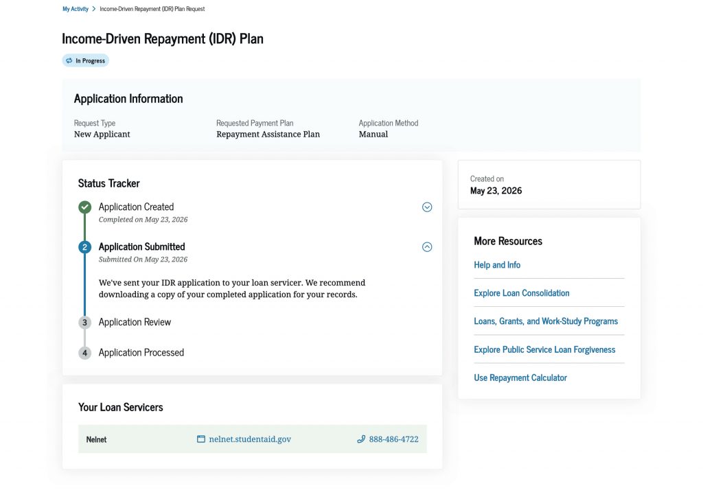 Your IDR application information includes when the application was created and submitted, the request type, the requested repayment plan, and the application method. You can also view contact information for your loan servicer.