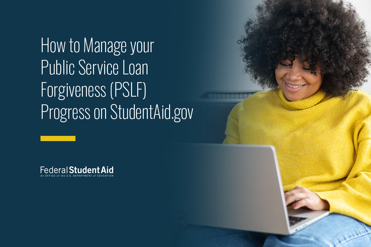 How to Manage your Public Service Loan Forgiveness (PSLF) Progress on StudentAid.gov